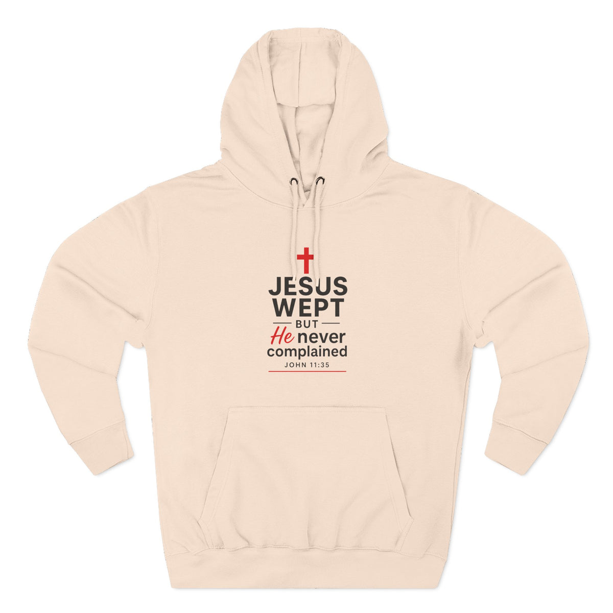 John 11:35 Jesus Wept But He Never Complained Women's Hoodie