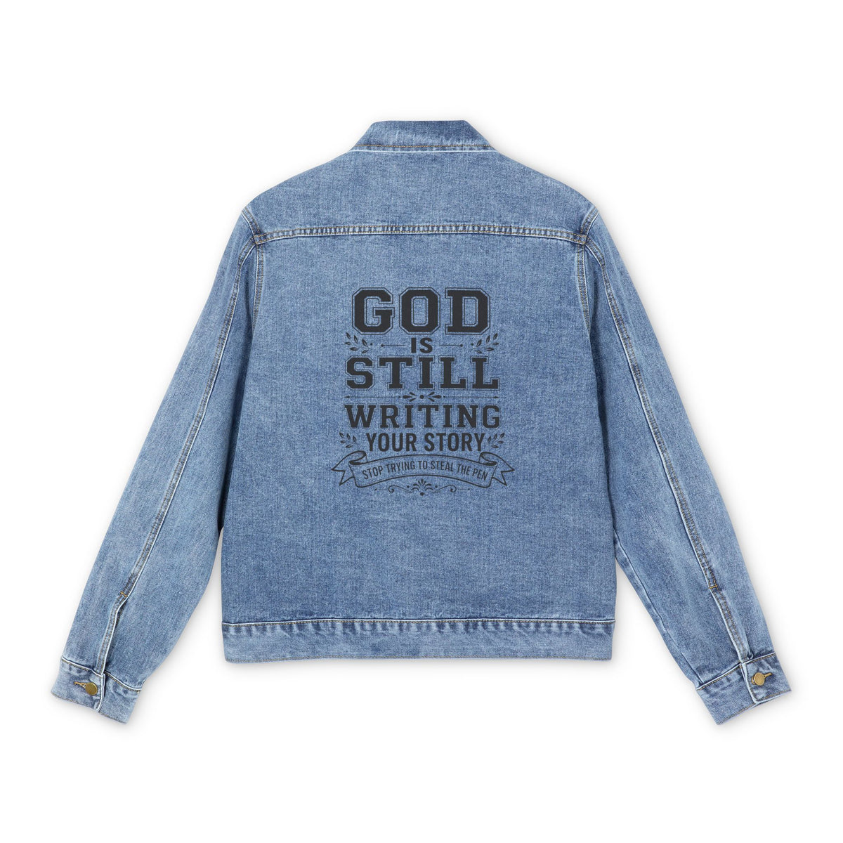 Philippians 1:6 God Is Still Writing Your Story Stop Trying To Steal The Pen Men's Denim Jacket