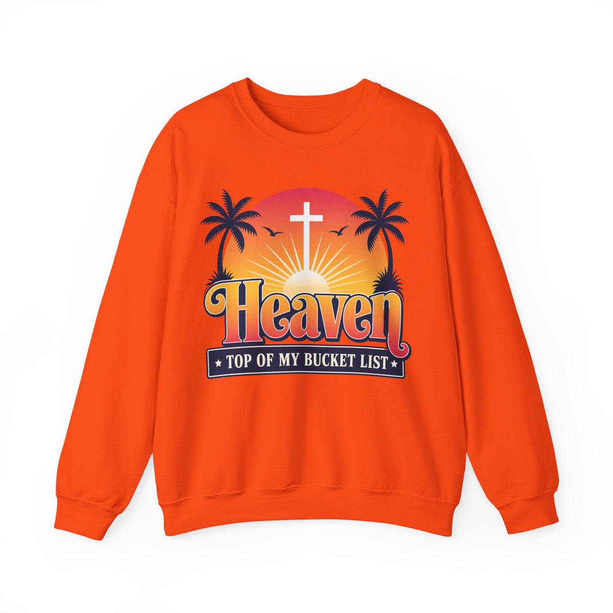 Philippians 3:20 Heaven Top of My Bucket List Women's Sweatshirt
