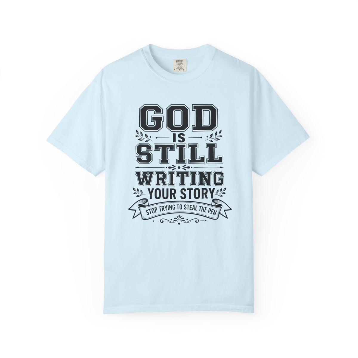 Philippians 1:6 God Is Still Writing Your Story Stop Trying To Steal The Pen Men's T-Shirt