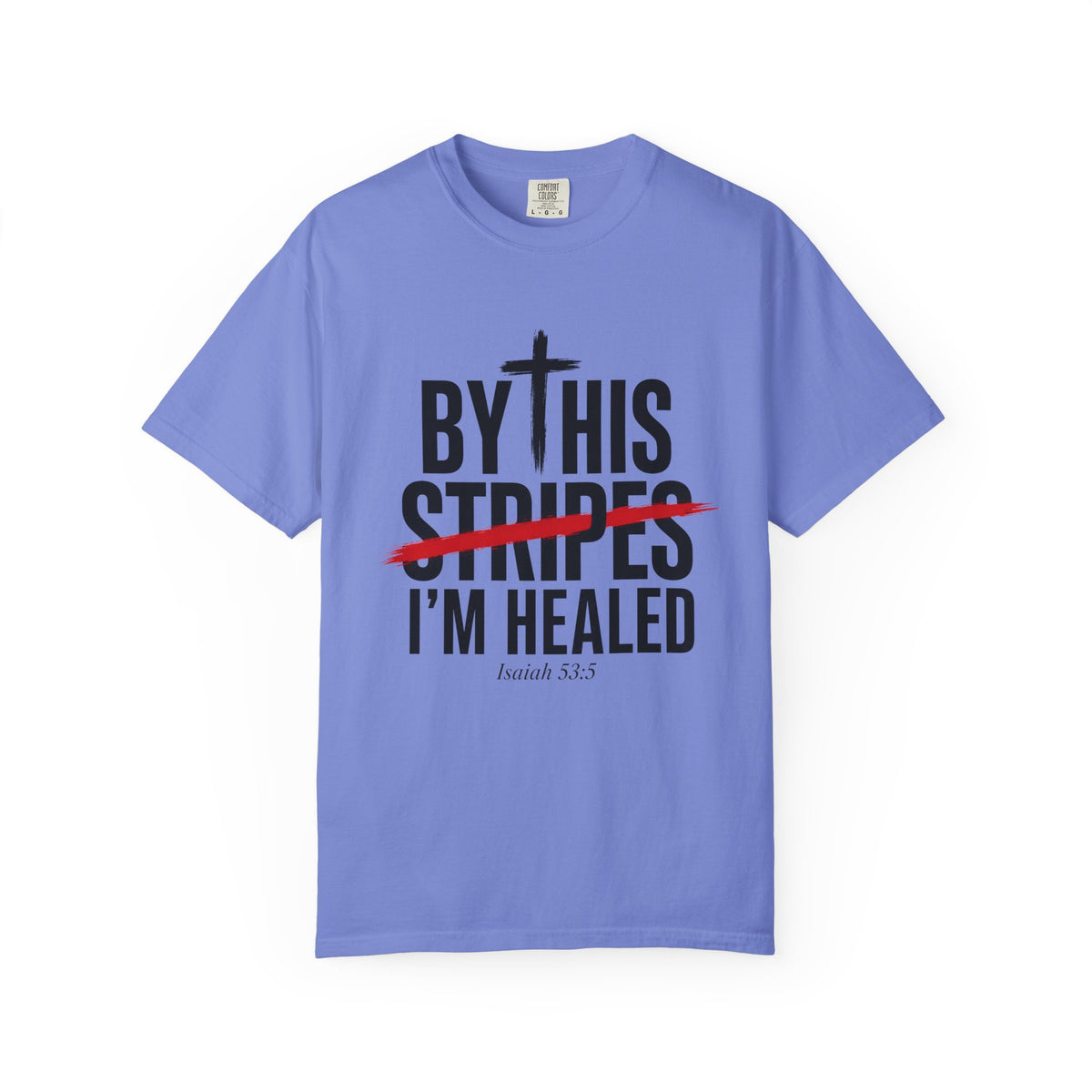 Isaiah 53:5 By His Stripes I'm Healed Men's T-Shirt