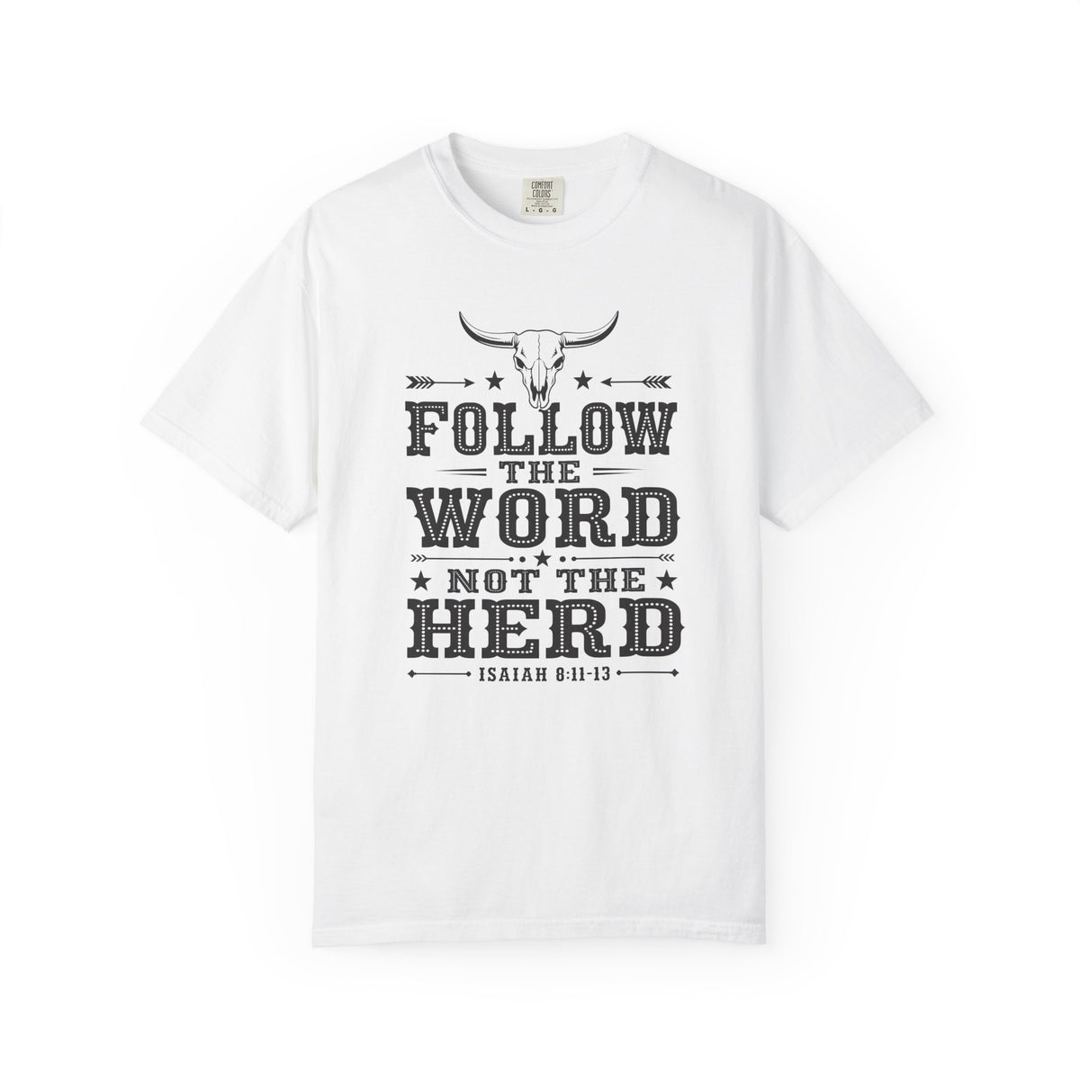 Isaiah 8:11–13 Follow The Word Not The Herd Women's T-Shirt