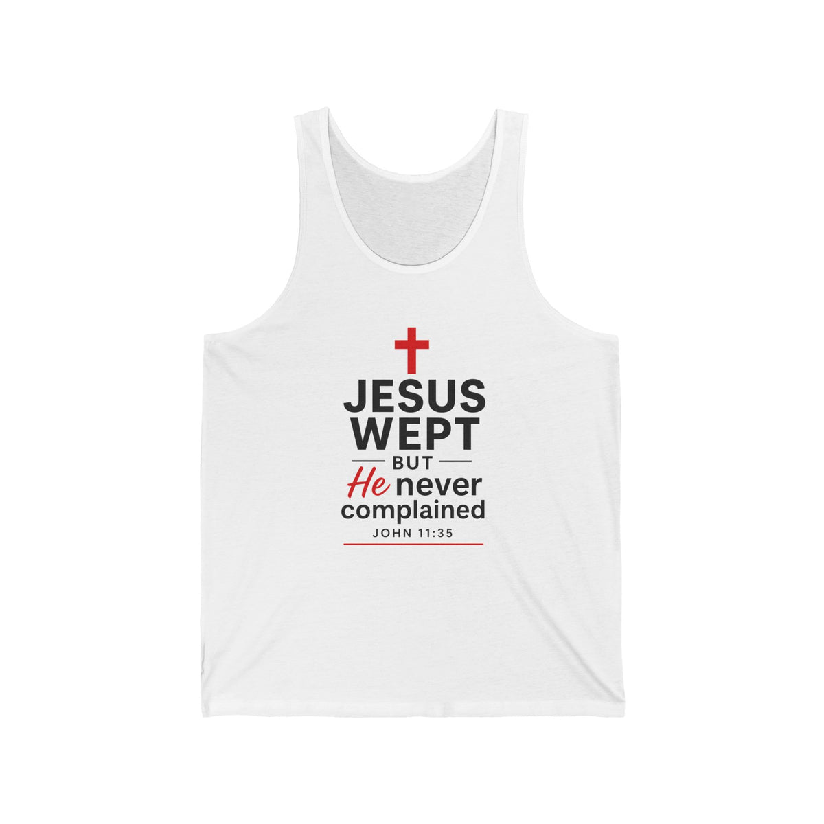 John 11:35 Jesus Wept But He Never Complained Women's Tank Tops
