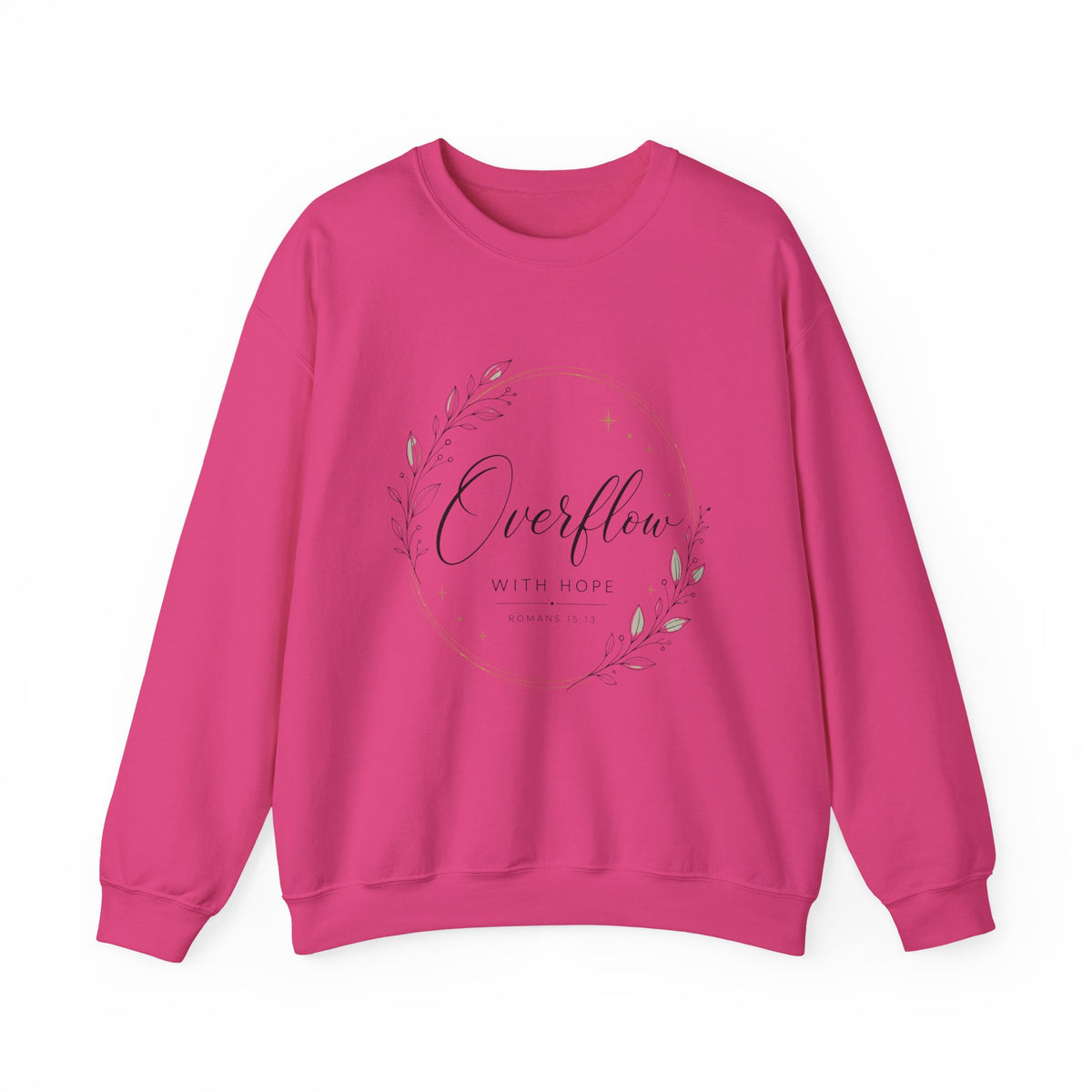 Romans 15:13 Overflow With Hope Women's Sweatshirt