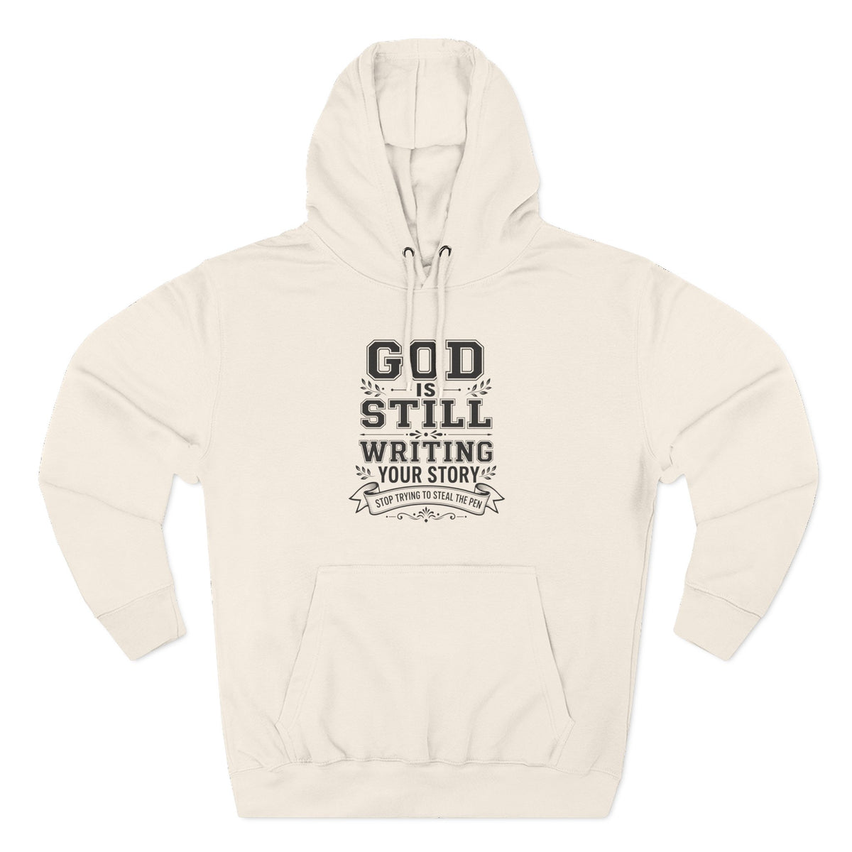 Philippians 1:6 God Is Still Writing Your Story Stop Trying To Steal The Pen Men's Hoodie