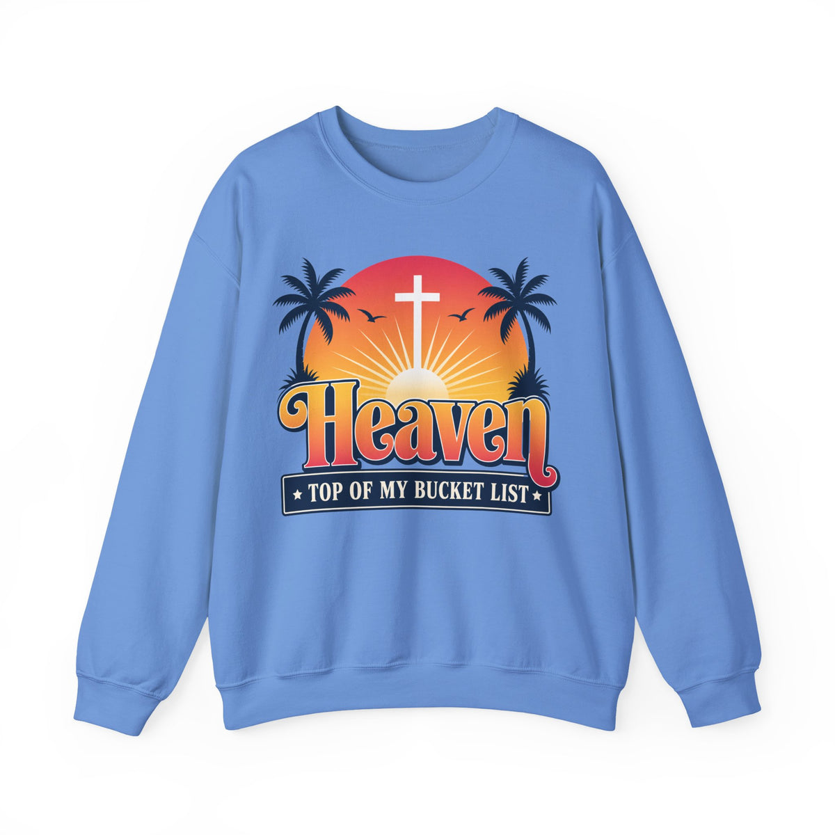 Philippians 3:20 Heaven Top of My Bucket List Women's Sweatshirt