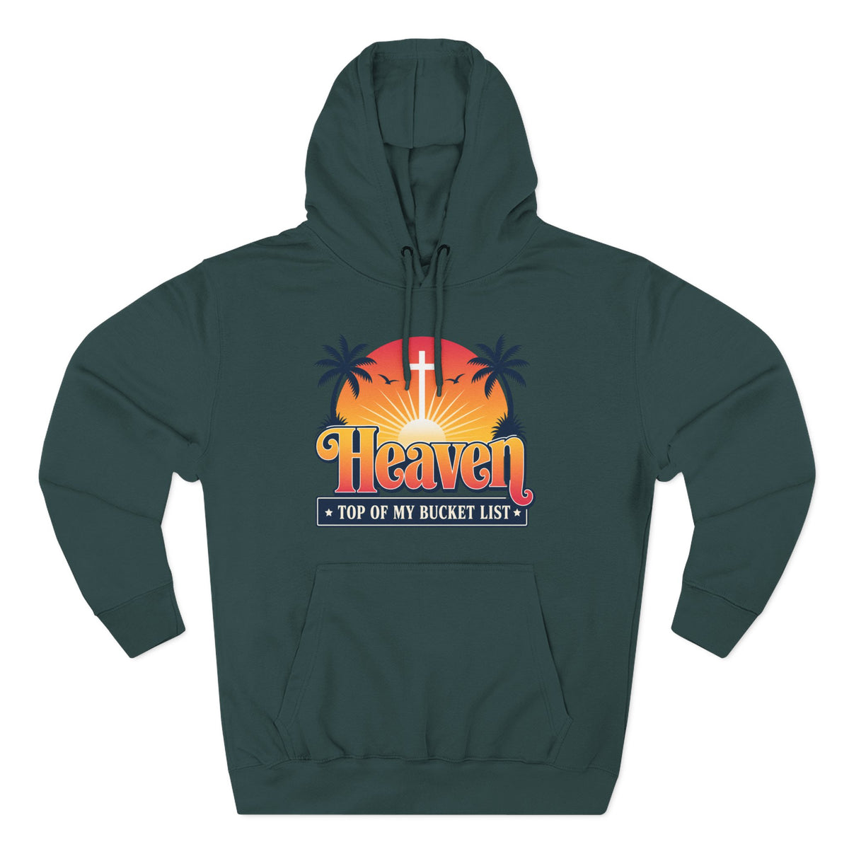 Philippians 3:20 Heaven Top of My Bucket List Men's Hoodie