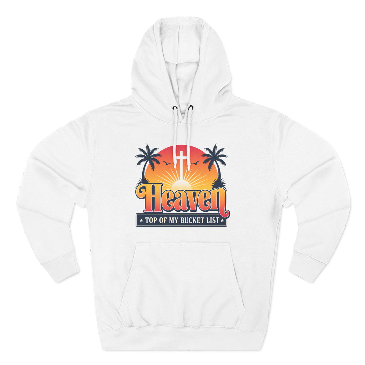 Philippians 3:20 Heaven Top of My Bucket List Men's Hoodie