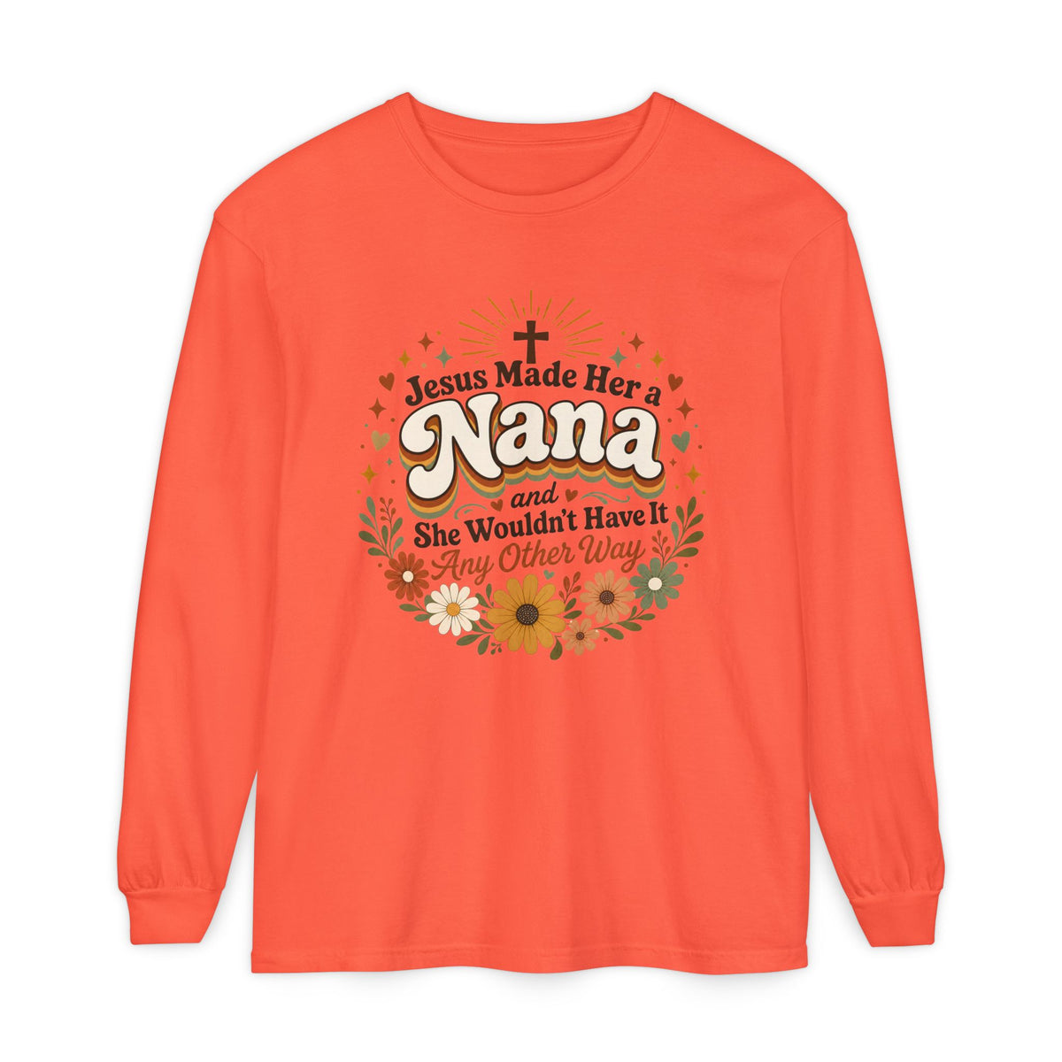 Psalm 127:3 Jesus Made Her A Nana And She Wouldn't Have It Any Other Way Women's Long Sleeve T-Shirt