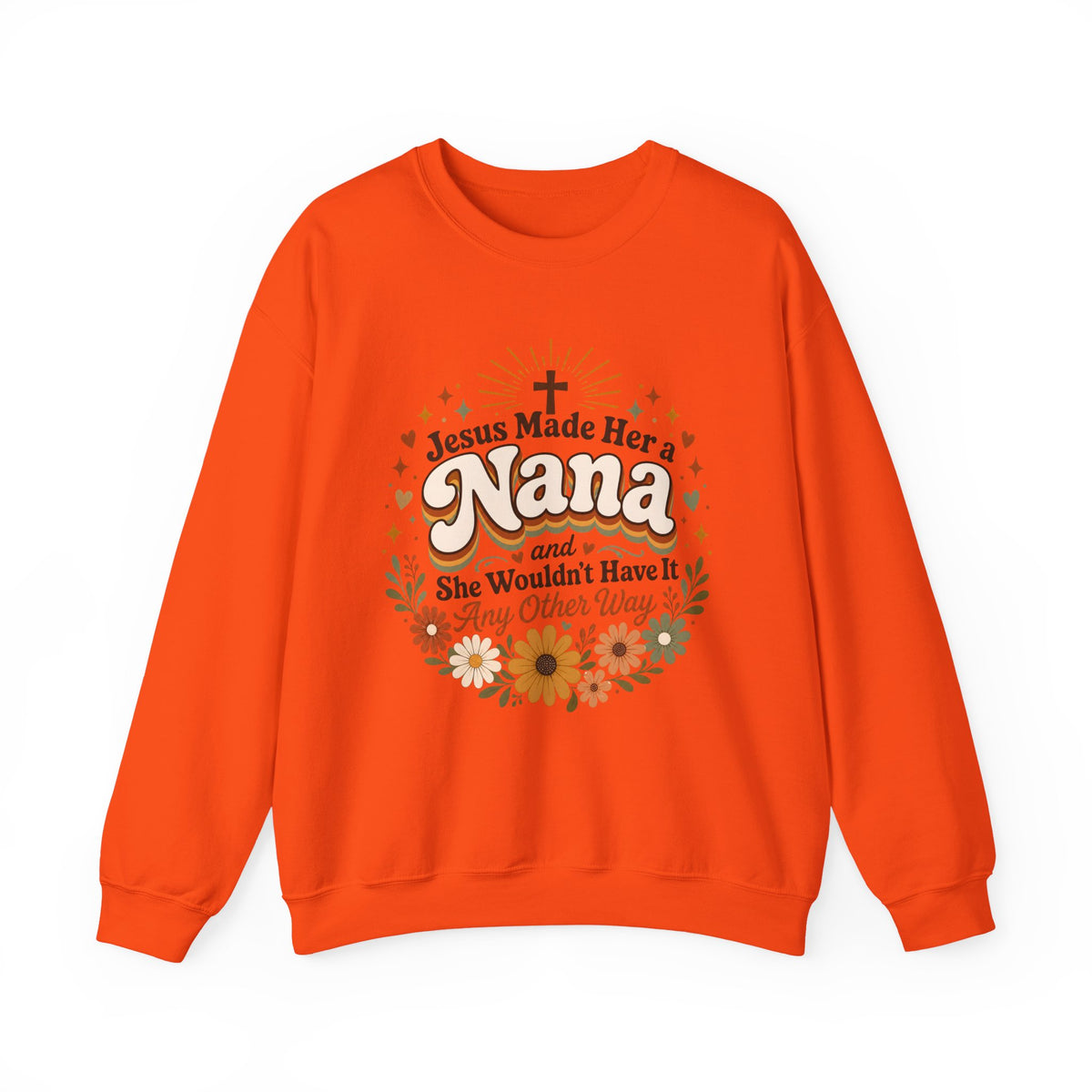 Psalm 127:3 Jesus Made Her A Nana And She Wouldn't Have It Any Other Way Women's Sweatshirt