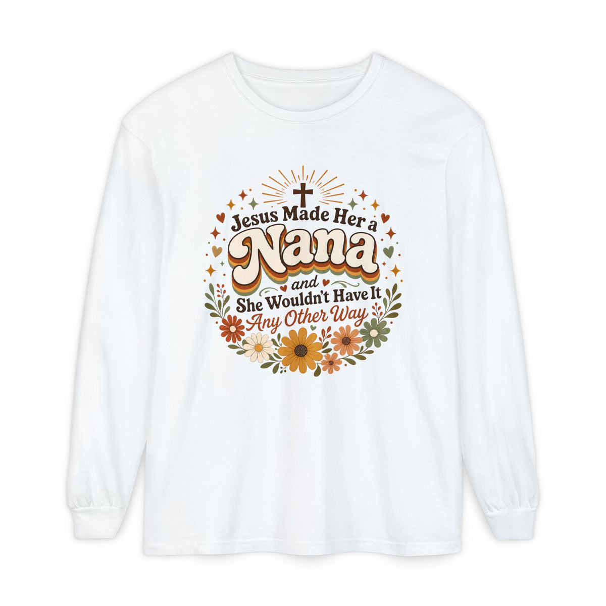 Psalm 127:3 Jesus Made Her A Nana And She Wouldn't Have It Any Other Way Women's Long Sleeve T-Shirt