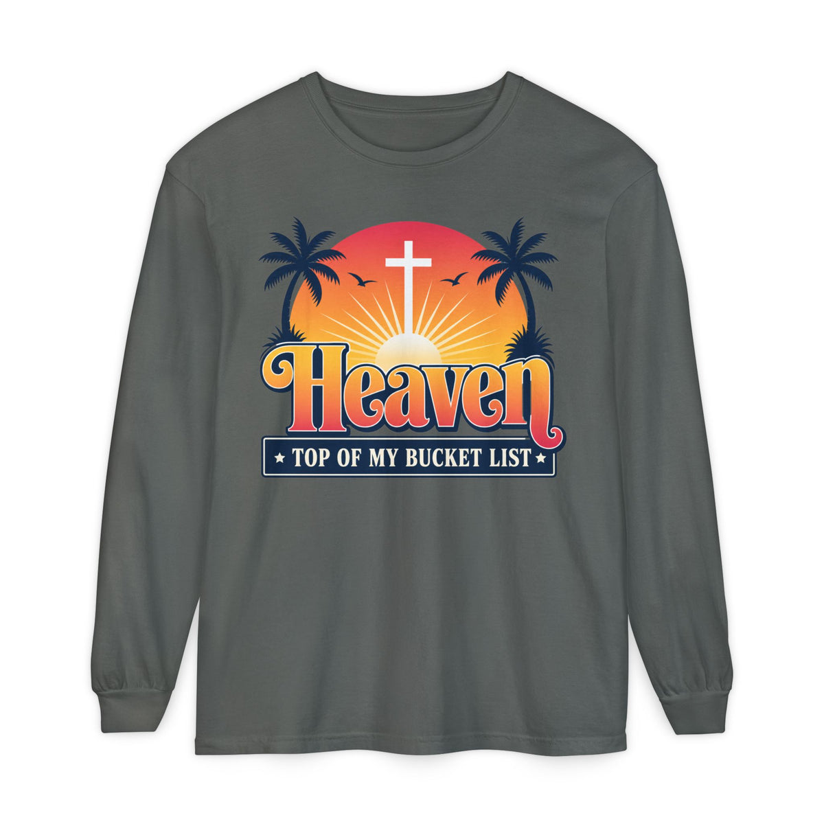 Philippians 3:20 Heaven Top of My Bucket List Men's Long Sleeve T-Shirt